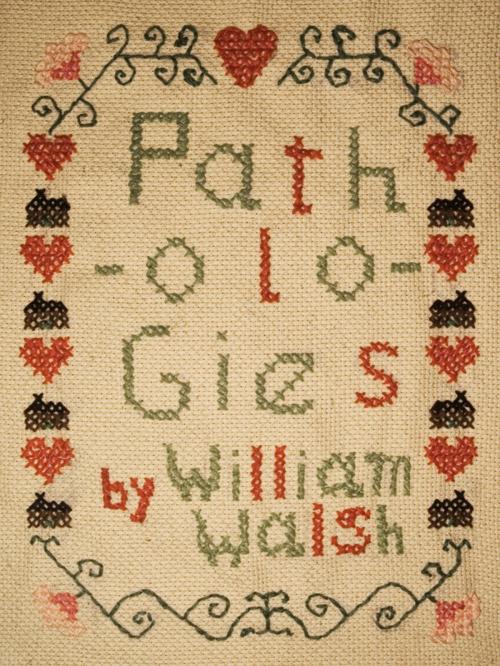 Cover of the book Pathologies by William Walsh, Keyhole Press