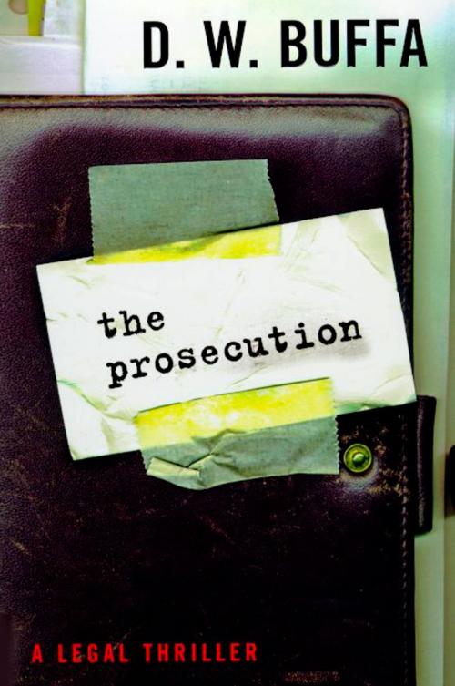 Cover of the book The Prosecution: A Legal Thriller by D.W. Buffa, D.W. Buffa