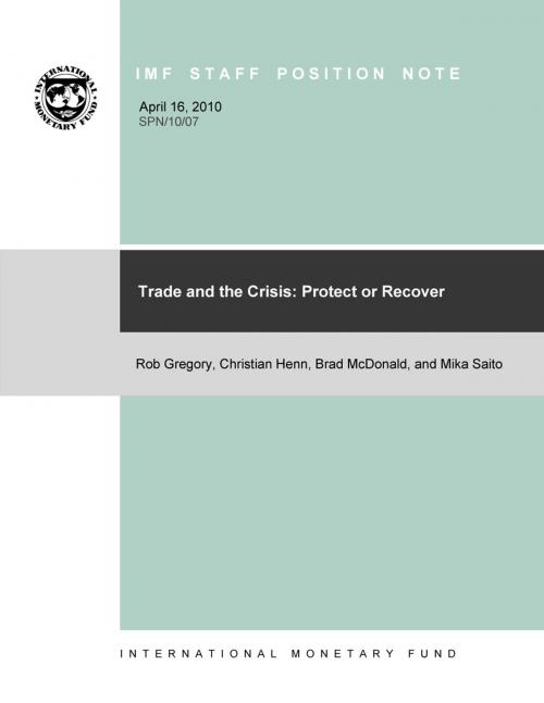 Cover of the book Trade and the Crisis: Protect or Recover (EPub) (PDF Download) by Mika Saito, Christian Henn, Rob Gregory, Bradley Mr. McDonald, INTERNATIONAL MONETARY FUND