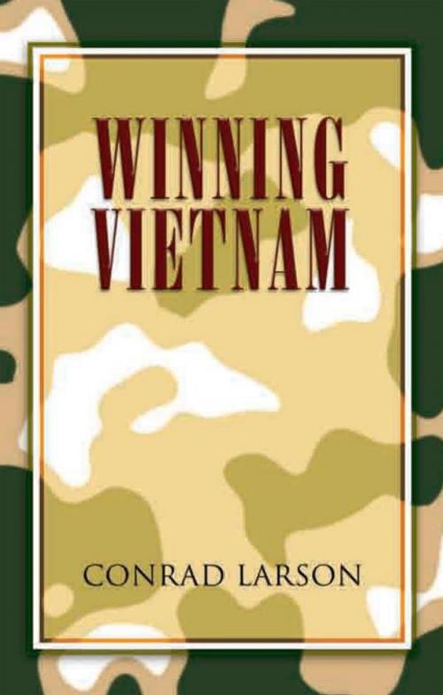 Cover of the book Winning Vietnam by Conrad Larson, Xlibris US