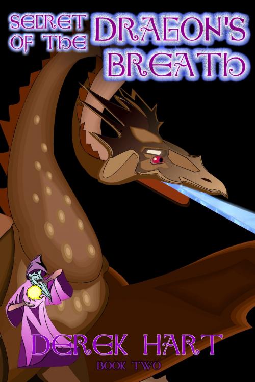 Cover of the book Secret of the Dragon's Breath by Derek Hart, Derek Hart