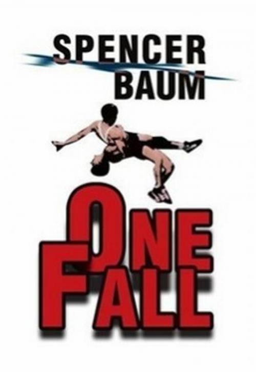 Cover of the book One Fall by Spencer Baum, Spencer Baum