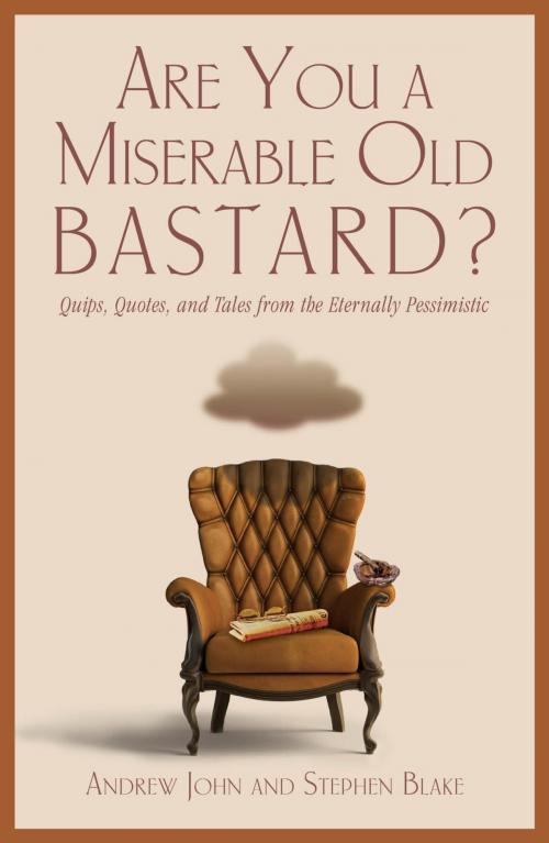 Cover of the book Are You a Miserable Old Bastard? by Andrew Dr John, Stephen Blake, Lyons Press