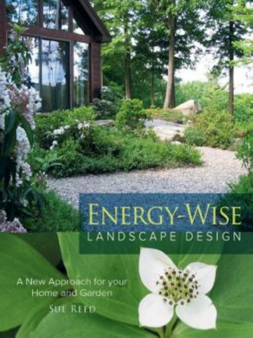 Cover of the book Energy-Wise Landscape Design by Sue Reed, New Society Publishers