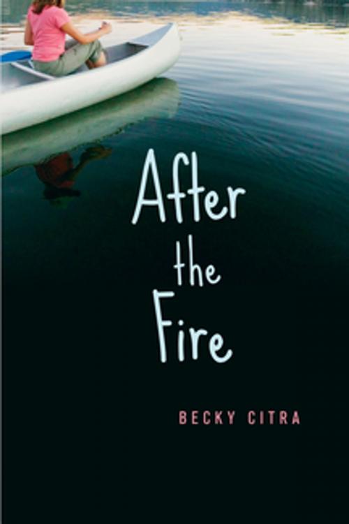 Cover of the book After the Fire by Becky Citra, Orca Book Publishers