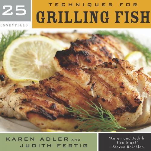 Cover of the book 25 Essentials: Techniques for Grilling Fish by Karen Adler, Judith Fertig, Harvard Common Press