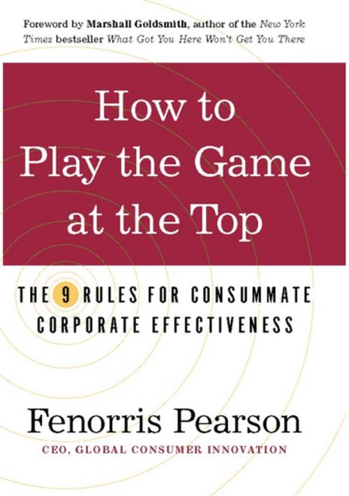 Cover of the book How to Play the Game at the Top by Fenorris Pearson, Agate Publishing