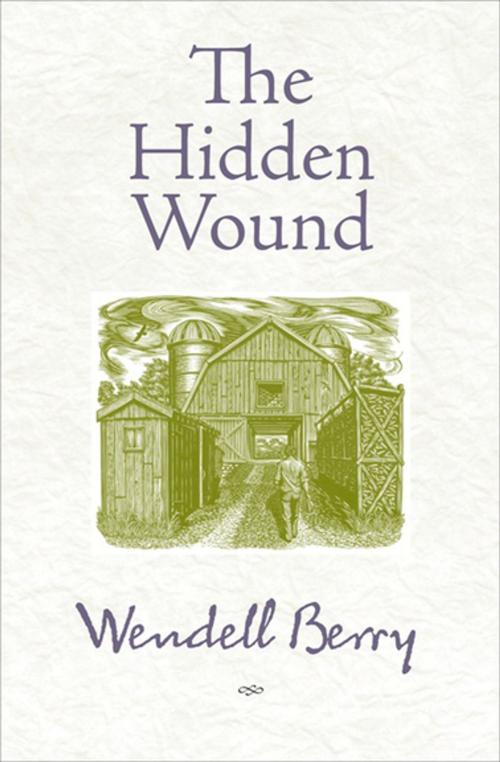 Cover of the book The Hidden Wound by Wendell Berry, Counterpoint Press