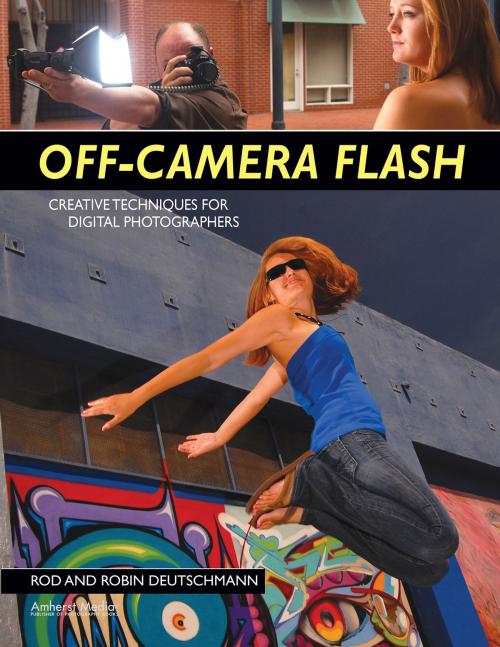 Cover of the book Off-Camera Flash by Robin Deutschmann, Rod Deutschmann, Amherst Media