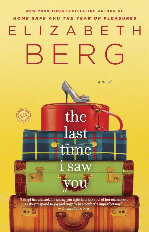 Cover of the book The Last Time I Saw You by Elizabeth Berg, Random House Publishing Group
