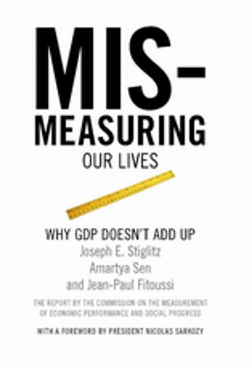 Cover of the book Mismeasuring Our Lives by Joseph E. Stiglitz, Amartya Sen, Jean-Paul Fitoussi, The New Press