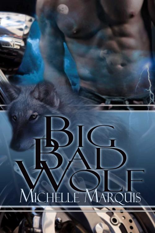 Cover of the book Big Bad Wolf by Michelle Marquis, Torrid Books