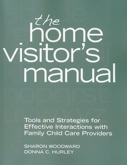 Cover of the book The Home Visitor's Manual by Sharon Woodward, Donna  C. Hurley, Redleaf Press
