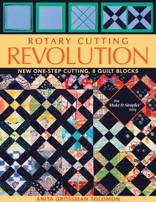 Cover of the book Rotary Cutting Revolution by Anita Grossman Solomon, C&T Publishing