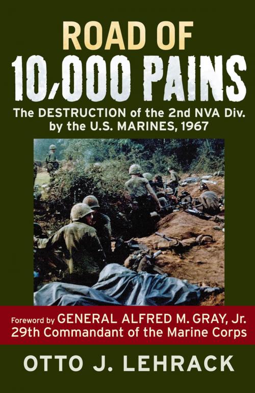 Cover of the book Road of 10,000 Pains: The Destruction of the 2nd NVA Division by the U.S. Marines, 1967 by Otto J. Lehrack, Alfred M. Gray, MBI Publishing Company