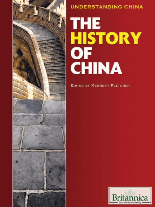 Cover of the book The History of China by Kenneth Pletcher, Britannica Educational Publishing