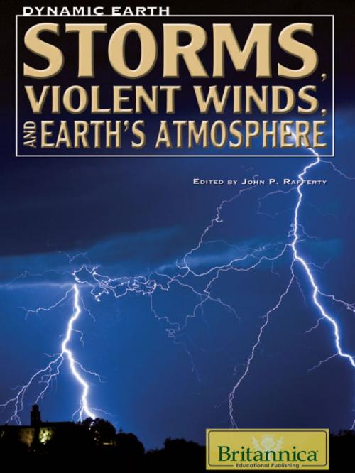 Cover of the book Storms, Violent Winds, and Earth's Atmosphere by John P Rafferty, Britannica Educational Publishing