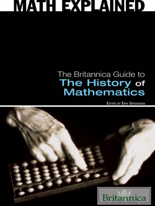 Cover of the book The Britannica Guide to The History of Mathematics by Erik Gregersen, Britannica Educational Publishing