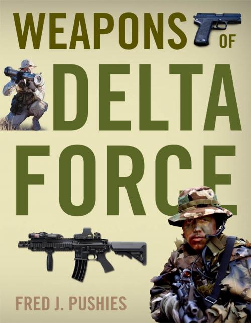 Cover of the book Weapons of Delta Force by Fred Pushies, Voyageur Press