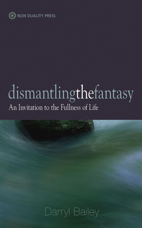 Cover of the book Dismantling the Fantasy by Darryl Bailey, New Harbinger Publications