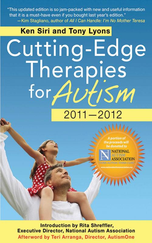 Cover of the book Cutting-Edge Therapies for Autism 2010-2011 by Ken Siri, Tony Lyons, Teri Arranga, Skyhorse