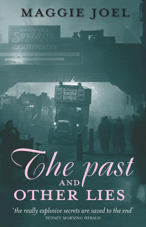 Cover of the book The Past and Other Lies by Maggie Joel, Allen & Unwin