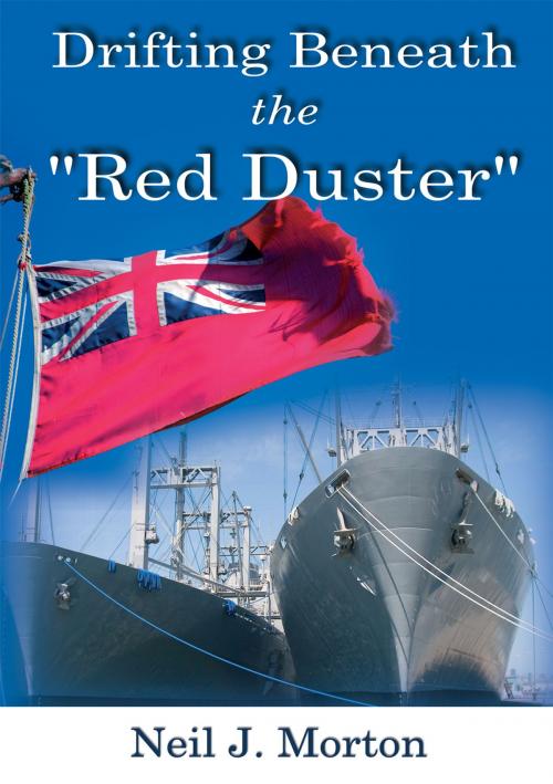 Cover of the book Drifting Beneath the Red Duster by Neil J. Morton, Pneuma Springs Publishing