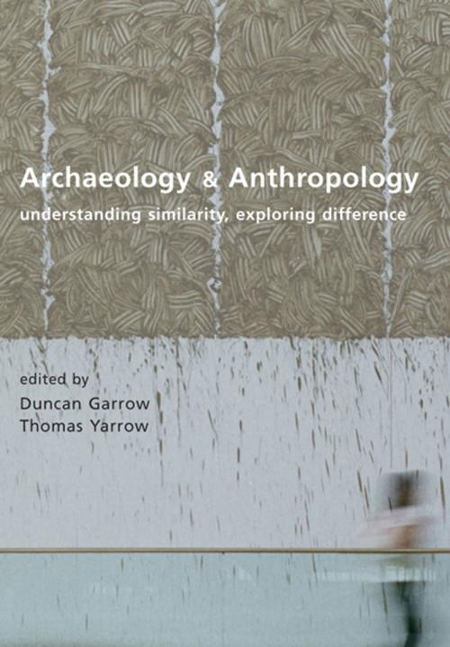 Cover of the book Archaeology and Anthropology by Duncan Garrow, Thomas Yarrow, Oxbow Books