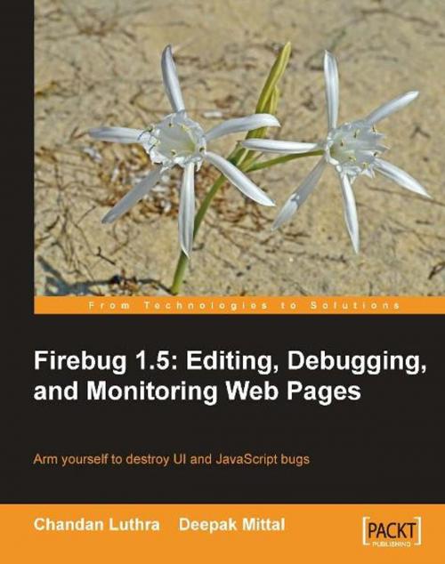Cover of the book Firebug 1.5: Editing, Debugging, and Monitoring Web Pages by Luthra, Chandan, Packt Publishing