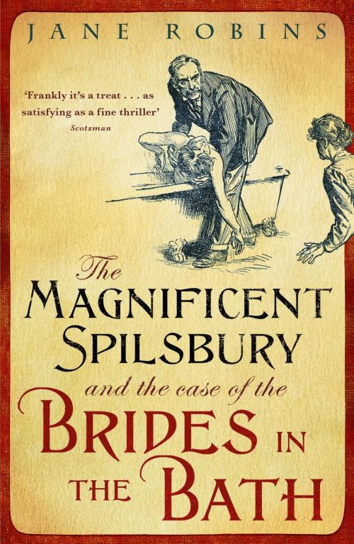 Cover of the book The Magnificent Spilsbury and the Case of the Brides in the Bath by Jane Robins, John Murray Press