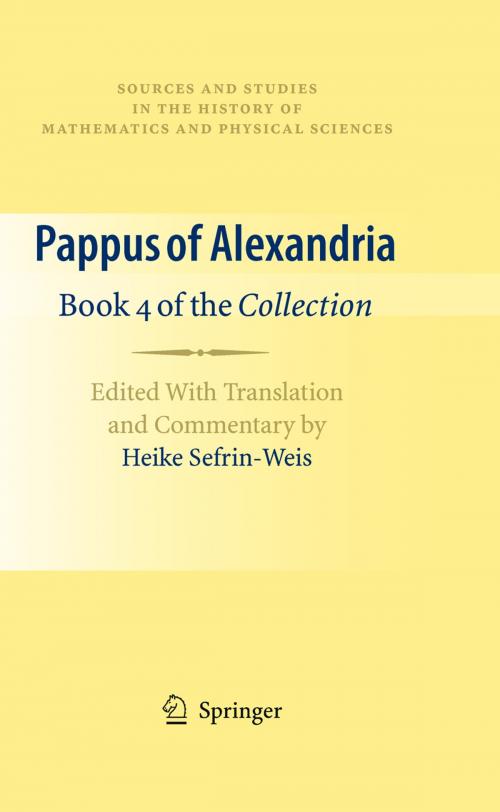 Cover of the book Pappus of Alexandria: Book 4 of the Collection by Heike Sefrin-Weis, Springer London