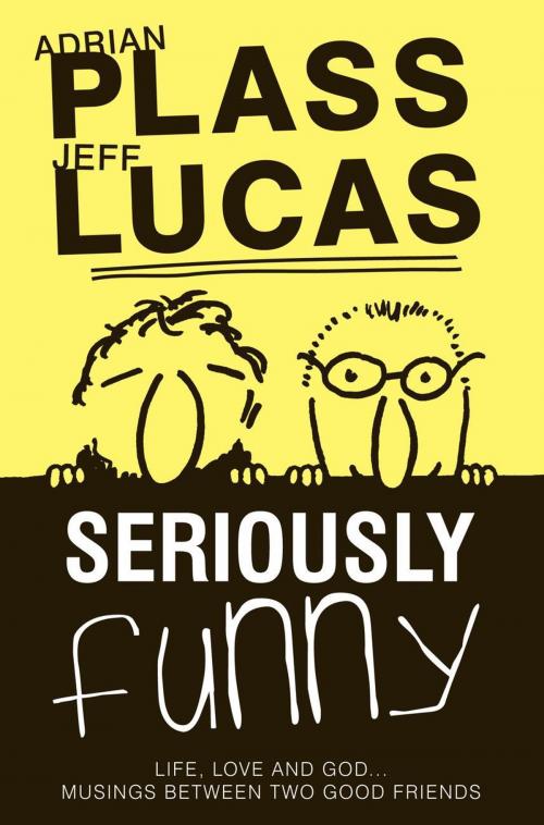 Cover of the book Seriously Funny #01 by Adrian Plass, Jeff Lucas, Authentic Publishers