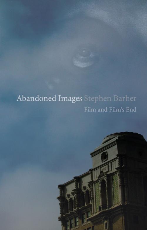 Cover of the book Abandoned Images by Stephen Barber, Reaktion Books