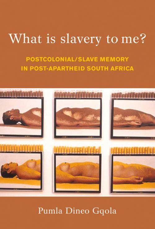 Cover of the book What is Slavery to Me? by Pumla Dineo Gqola, Wits University Press