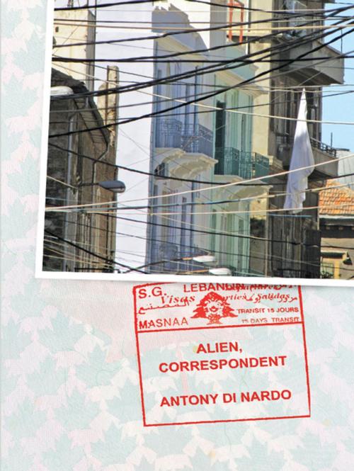 Cover of the book Alien, Correspondent by Antony Di Nardo, Brick Books