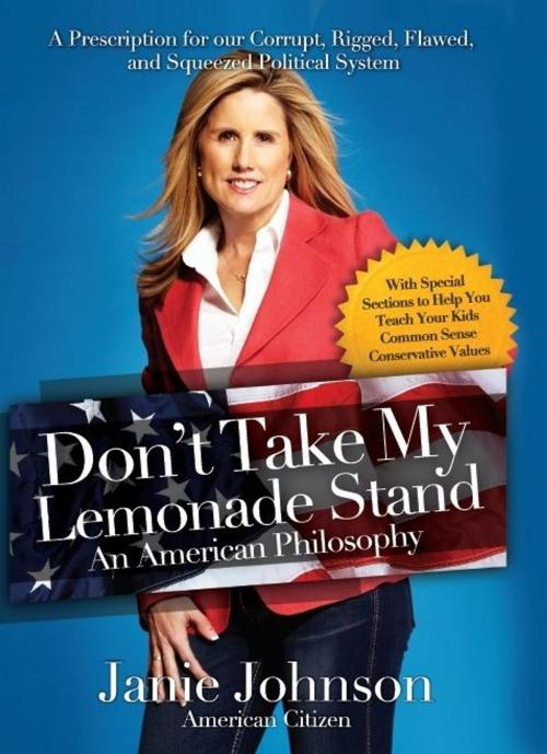 Cover of the book Don't Take My Lemonade Stand by Janie Johnson, Hillcrest Publishing Group