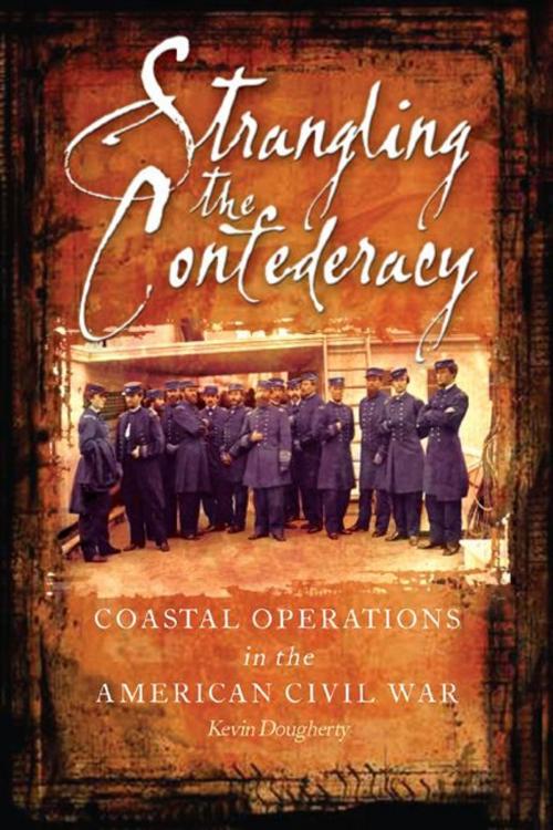 Cover of the book Strangling the Confederacy by Kevin Dougherty, Casemate
