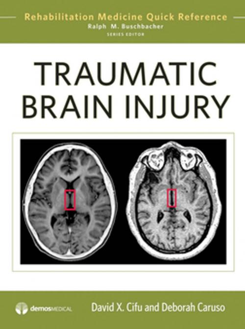 Cover of the book Traumatic Brain Injury by Ralph Buschbacher, MD, Deborah Caruso, MD, David X. Cifu, MD, Springer Publishing Company
