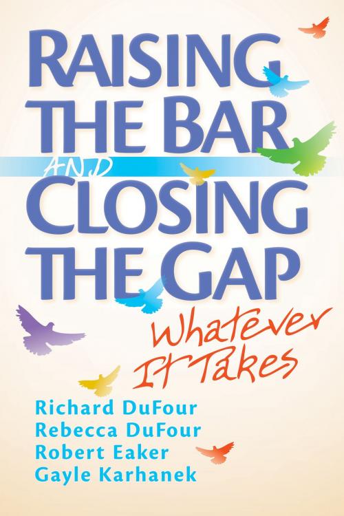 Cover of the book Raising the Bar and Closing the Gap by Richard DuFour, Rebecca DuFour, Solution Tree Press