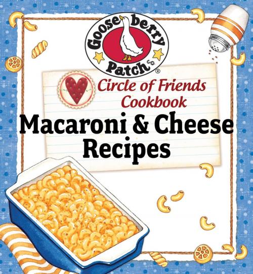Cover of the book Circle Of Friends Cookbook: 25 Mac & Che by Gooseberry Patch, Gooseberry Patch