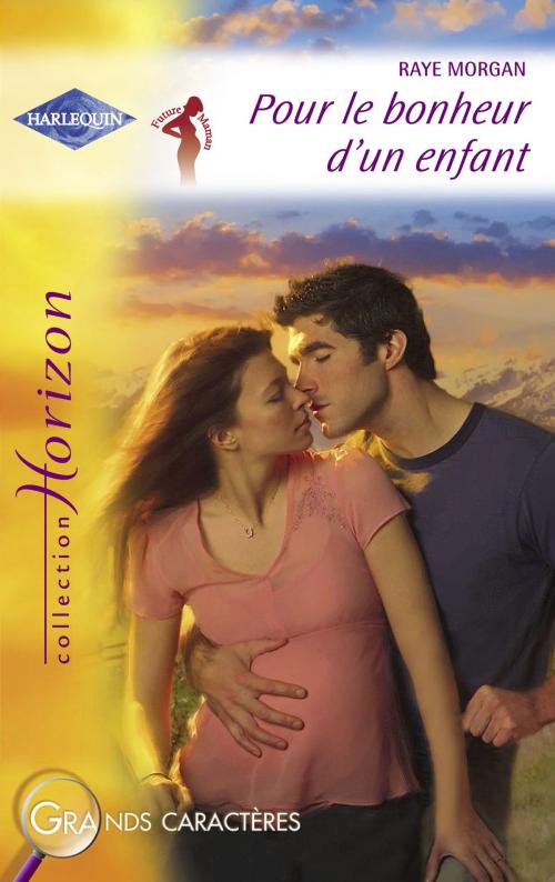 Cover of the book Pour le bonheur d'un enfant (Harlequin Horizon) by Raye Morgan, Harlequin