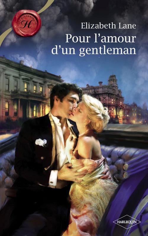 Cover of the book Pour l'amour d'un gentleman (Harlequin Les Historiques) by Elizabeth Lane, Harlequin