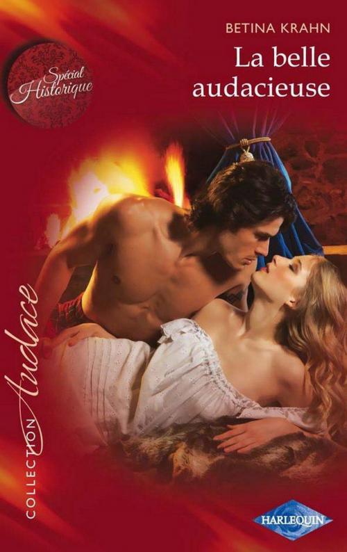 Cover of the book La belle audacieuse by Betina Krahn, Harlequin