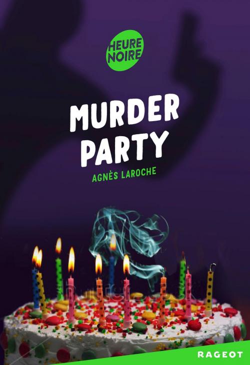 Cover of the book Murder Party by Agnès Laroche, Rageot Editeur