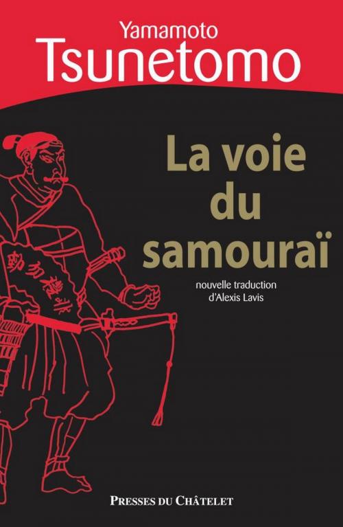 Cover of the book La voie du samouraï by Yamamoto Tsunetomo, Presses du Châtelet