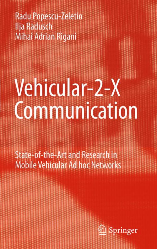 Cover of the book Vehicular-2-X Communication by Radu Popescu-Zeletin, Ilja Radusch, Mihai Adrian Rigani, Springer Berlin Heidelberg