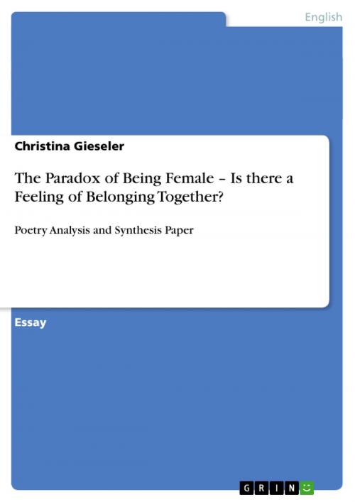 Cover of the book The Paradox of Being Female - Is there a Feeling of Belonging Together? by Christina Gieseler, GRIN Publishing