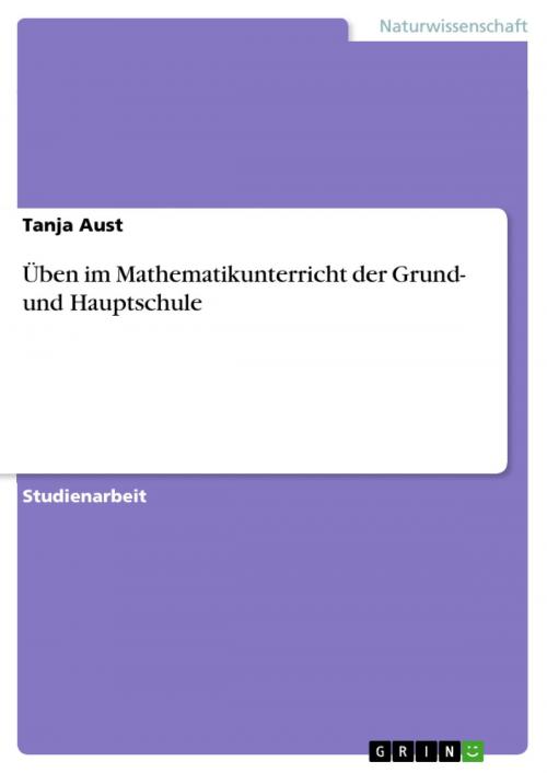 Cover of the book Üben im Mathematikunterricht der Grund- und Hauptschule by Tanja Aust, GRIN Verlag