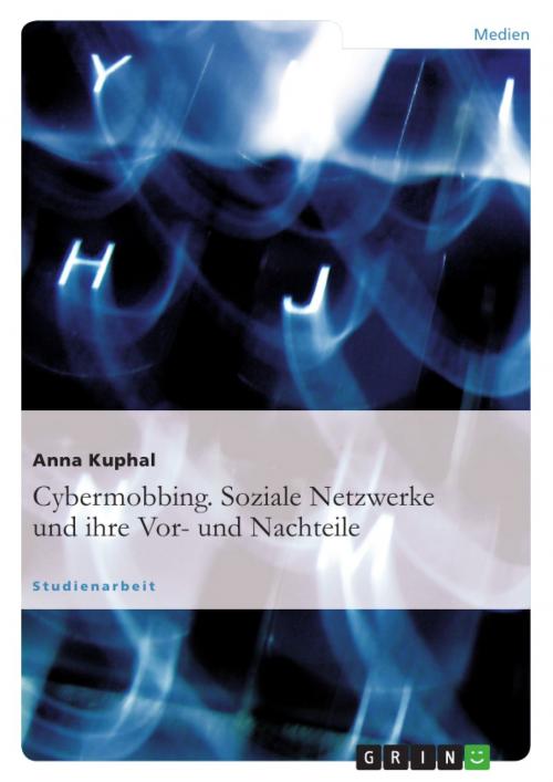 Cover of the book Cybermobbing. Soziale Netzwerke und ihre Vor- und Nachteile by Anna Kuphal, GRIN Verlag
