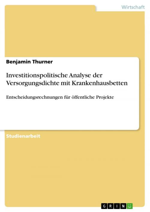 Cover of the book Investitionspolitische Analyse der Versorgungsdichte mit Krankenhausbetten by Benjamin Thurner, GRIN Verlag